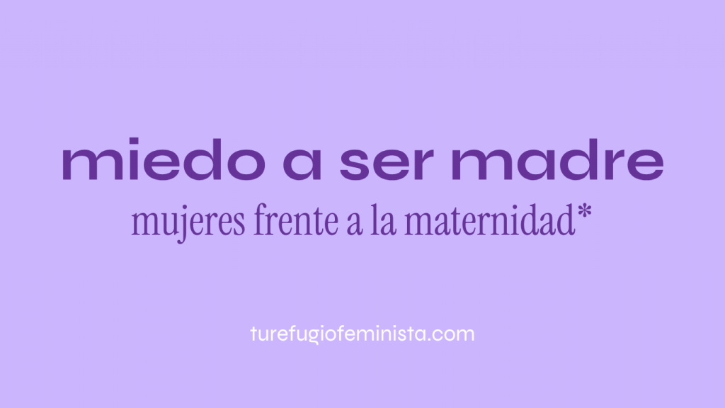 MIEDO A SER MADRE