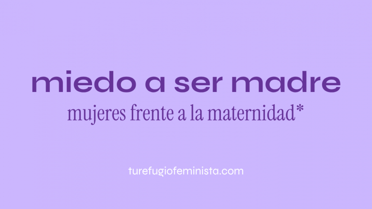 MIEDO A SER MADRE